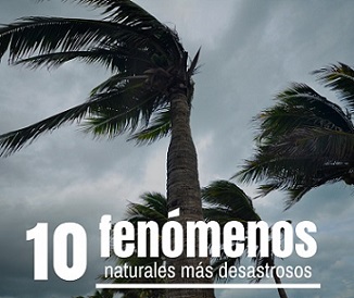 10 mayores desastres 
 naturales